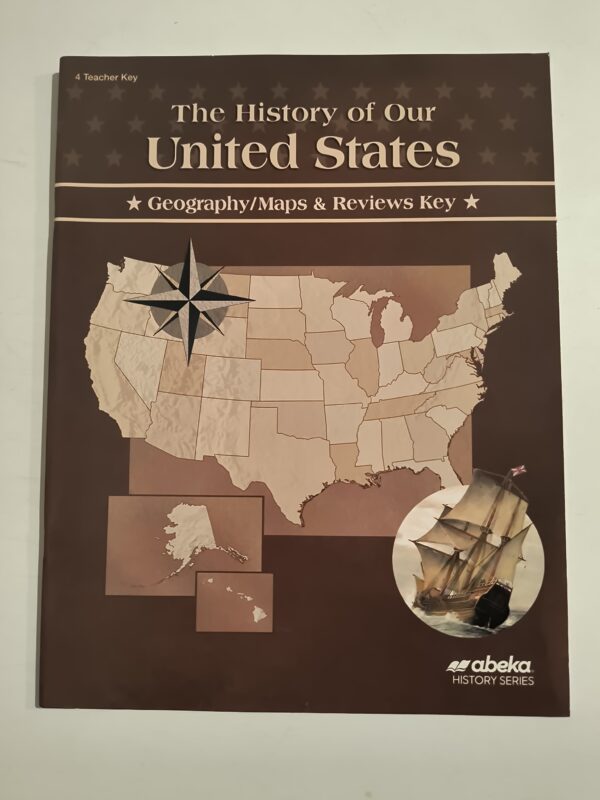 Abeka The History of Our United States Geog/Maps & Review Tch Key 4th grade